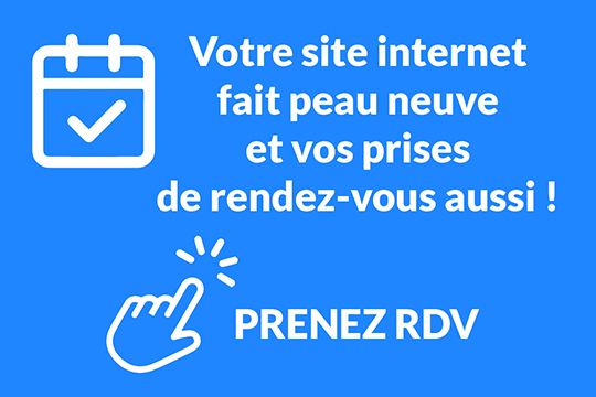 Votre site Internet fait peau neuve et vos prises de rendez-vous aussi !